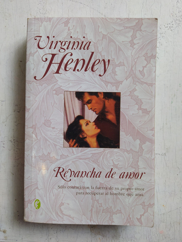 Libro usado en venta: Revancha de amor de Virginia Henley; editorial Ediciones B impreso en 2004 realizamos envios a todo el mundo.1