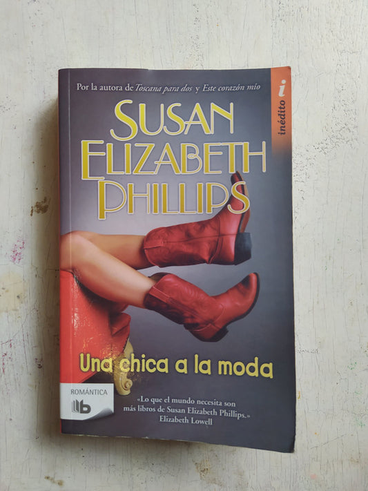 Libro usado en venta: Una chica a la moda de Susan Elizabeth Phillips; editorial Ediciones B impreso en 2012 realizamos envios a todo el mundo.1