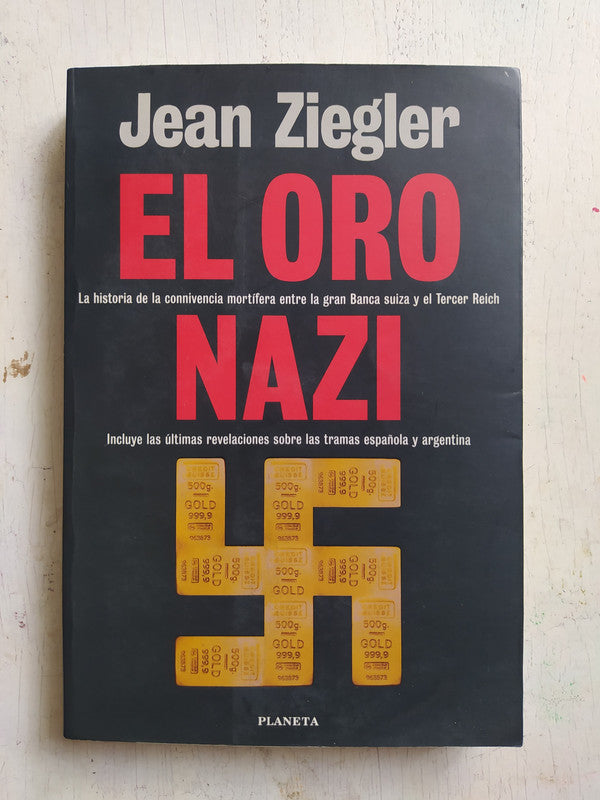Libro usado en venta: El oro nazi de Jean Ziegler; editorial Planeta impreso en 1997 realizamos envios a todo el mundo.1