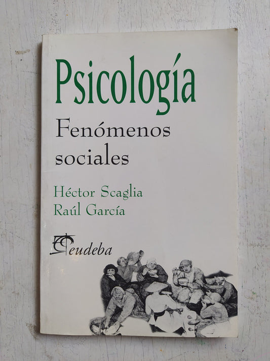 Libro usado en venta: Psicologia - Fenomenos sociales de Hector Scaglia - Raul Garcia; editorial Eudeba impreso en 2000 envios a todo el mundo.1