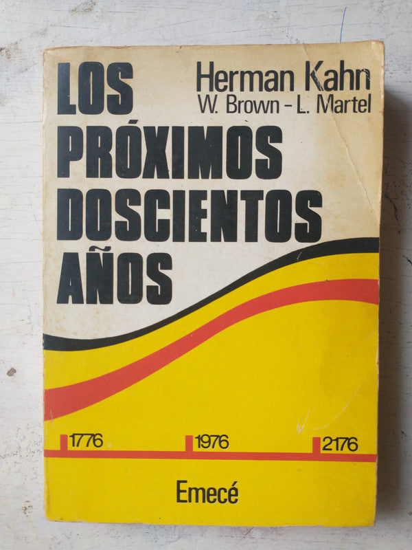 Libro usado en venta: Los proximos doscientos a?os de Herman Kahn - W. Brown - L. Martel; editorial Emece impreso en 1979 envios a todo el mundo.1