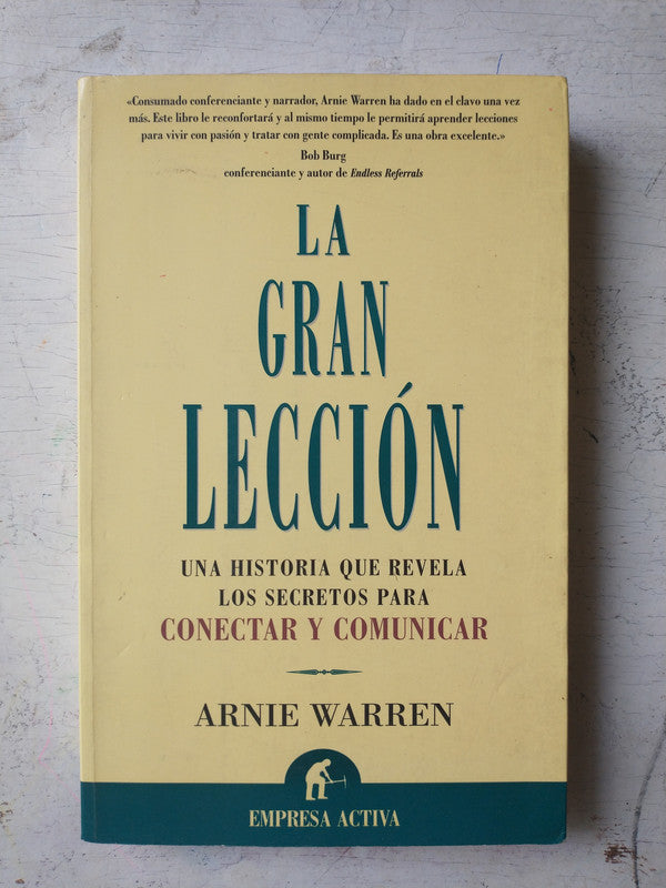 Libro usado en venta: La gran leccion de Arnie Warren; editorial Empresa Activa impreso en 2006 realizamos envios a todo el mundo.1