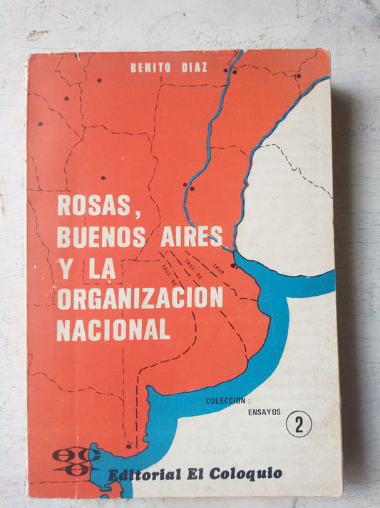 Libro usado en venta: Rosas, Buenos Aires y la organizaci?n nacional de Benito Diaz; editorial El coloquio impreso en 1975 envios a todo el mundo.1
