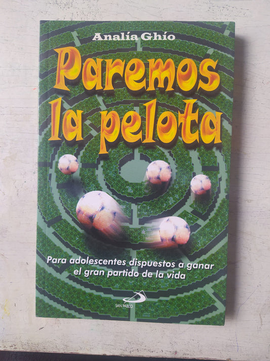 Libro usado en venta: Paremos la pelota de Analia Ghio; editorial San Pablo impreso en 2006 realizamos envios a todo el mundo.1