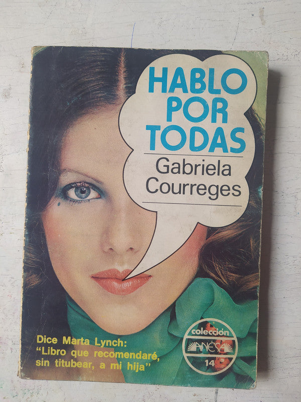 Libro usado en venta: Hablo por todas de Gabriela Courreges; editorial Crea impreso en 1977 realizamos envios a todo el mundo.1