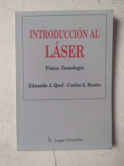 Libro usado en venta: Introduccion al laser de Eduardo J. Quel - Carlos A. Rosito; editorial Lugar impreso en 1994 realizamos envios a todo el mundo.1