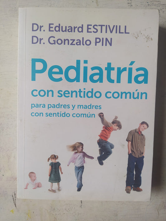 Libro usado en venta: Pediatria con sentido comun de Eduard Estivill - Gonzalo Pin; editorial Plaza & Janes impreso en 2011 envios a todo el mundo.1
