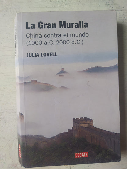 Libro usado en venta: La Gran Muralla de Julia Lovell; editorial Debate impreso en 2007 realizamos envios a todo el mundo.1