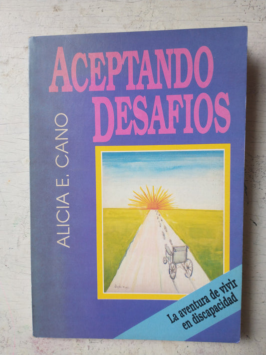 Libro usado en venta: Aceptando desafios de Alicia E. Cano; editorial Ediciones del Autor impreso en 1990 realizamos envios a todo el mundo.1
