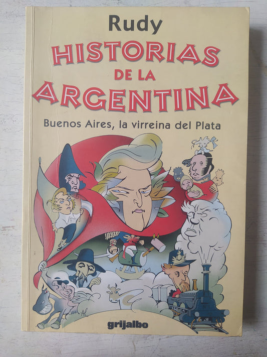Libro usado en venta: Historias de la Argentina de Rudy; editorial Grijalbo impreso en 2002 realizamos envios a todo el mundo.1