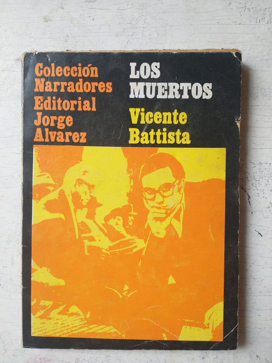 Libro usado en venta: Los muertos de Vicente Battista; editorial Jorge Alvarez impreso en 1968 realizamos envios a todo el mundo.1