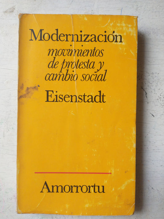 Libro usado en venta: Modernizacion movimientos de protesta y cambio social de Eisenstadt; editorial Amorrortu impreso en 1968 envios a todo el mundo.1