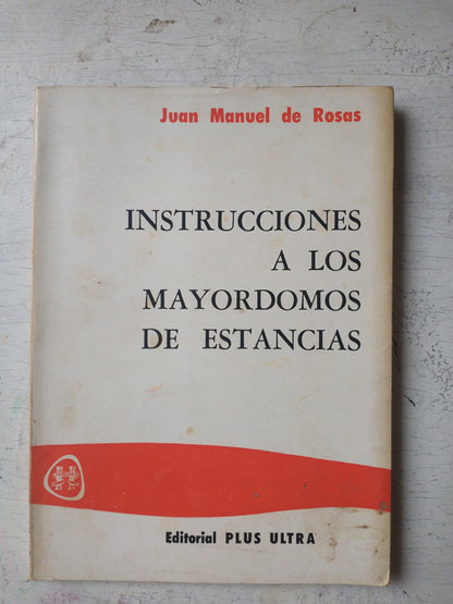 Libro usado en venta: Instrucciones a los mayordomos de estancias de Juan Manuel de Rosas; editorial Plus Ultra impreso en 1968 envios a todo el mundo.1