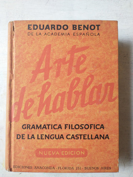 Libro usado en venta: Arte de hablar de Eduardo Benot; editorial Anaconda impreso en 1949 realizamos envios a todo el mundo.1