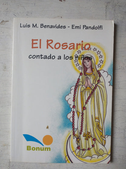 Libro usado en venta: El Rosario contado a los ni?os de Luis M. Benavides - Emi Pandolfi; editorial Bonum impreso en 2005 envios a todo el mundo.1
