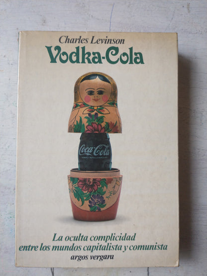 Libro usado en venta: Vodka-Cola de Charles Levinson; editorial Argos - Vergara impreso en 1979 realizamos envios a todo el mundo.1