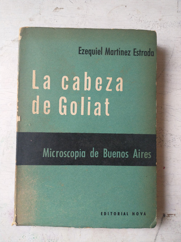 Libro usado en venta: La cabeza de Goliat de Ezequiel Martinez Estrada; editorial Nova impreso en 1957 realizamos envios a todo el mundo.1