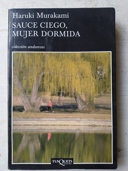 Libro usado en venta: Sauce ciego, mujer dormida de Haruki Murakami; editorial Tusquets impreso en 2008 realizamos envios a todo el mundo.1
