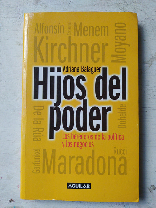 Libro usado en venta: Hijos del poder de Adriana Balaguer; editorial Aguilar impreso en 2012 realizamos envios a todo el mundo.1