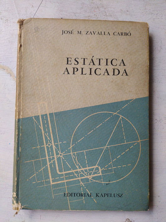 Libro usado en venta: Estatica aplicada de Jose M. Zavalla Carbo; editorial Kapelusz impreso en 1957 realizamos envios a todo el mundo.1