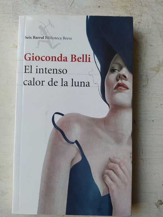 Libro usado en venta: El intenso calor de la luna de Gioconda Belli; editorial Seix Barral impreso en 2014 realizamos envios a todo el mundo.1