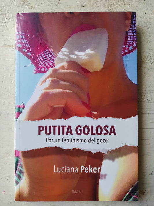 Libro usado en venta: Putita golosa - Por un feminismo del goce de Luciana Peker; editorial Galerna impreso en 2018 realizamos envios a todo el mundo.1