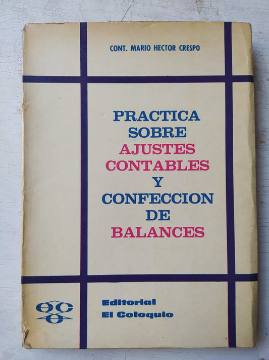 Libro usado en venta: Practica sobre ajustes contables y confeccion de balances de Cont. Mario Hector Crespo; editorial El coloquio impreso en 1969.1