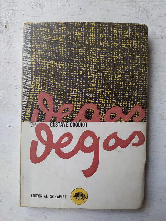 Libro usado en venta: Degas de Gustave Coquiot; editorial Schapire impreso en 1965 realizamos envios a todo el mundo.1