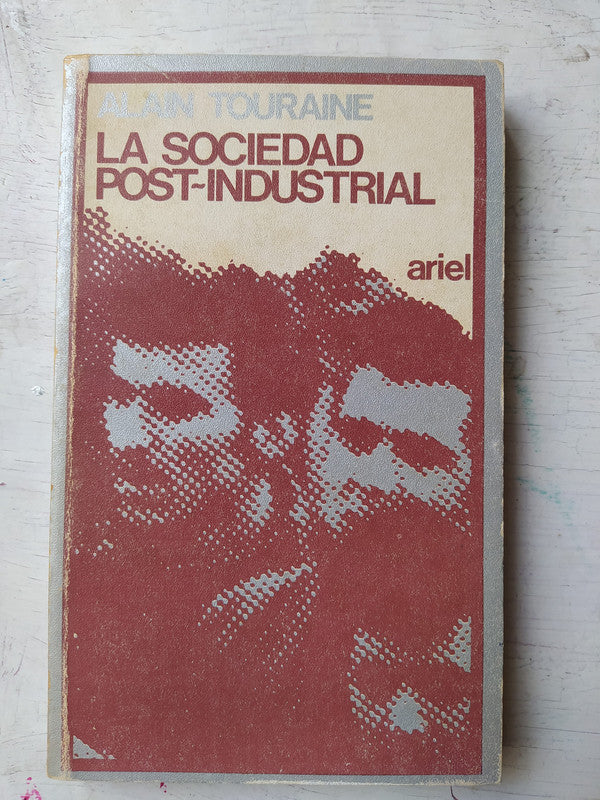 Libro usado en venta: La sociedad post-industrial de Alain Touraine; editorial Ariel impreso en 1973 realizamos envios a todo el mundo.1
