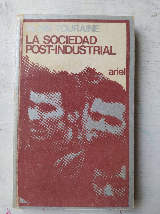 Libro usado en venta: La sociedad post-industrial de Alain Touraine; editorial Ariel impreso en 1973 realizamos envios a todo el mundo.1