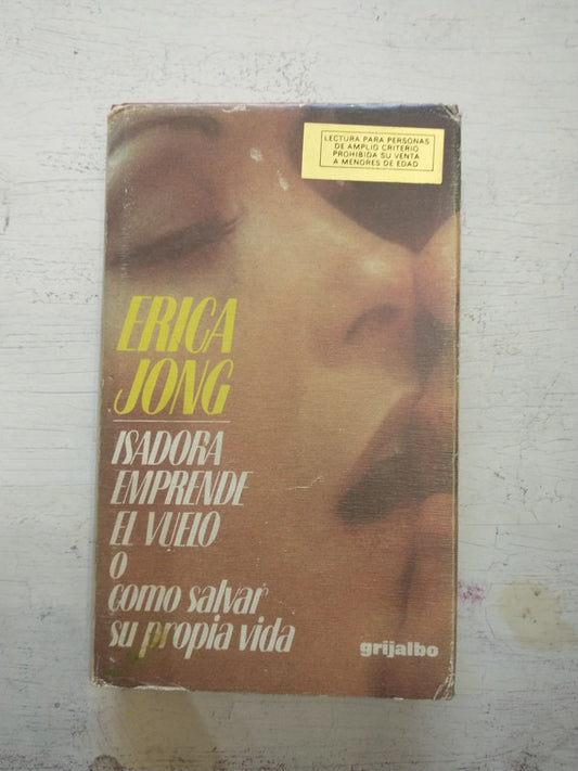 Libro usado en venta: Isadora emprende el vuelo o como salvar su propia vida de Erica Jong; editorial Grijalbo impreso en 1977 envios a todo el mundo.1