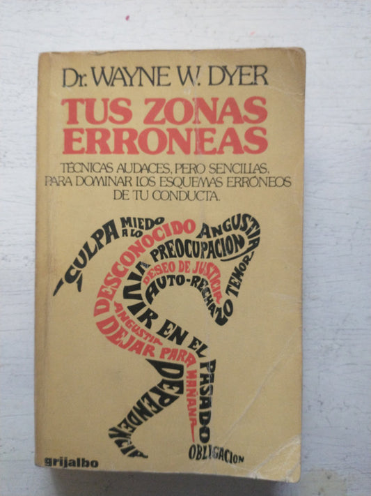 Libro usado en venta: Tus zonas erroneas de Wayne W. Dyer; editorial Grijalbo impreso en 1979 realizamos envios a todo el mundo.1