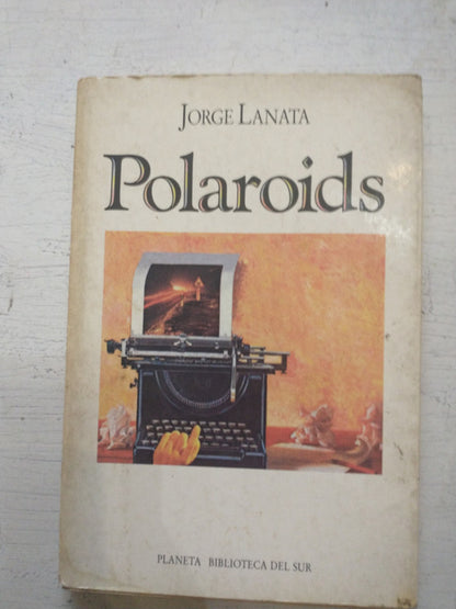 Libro usado en venta: Polaroids de Jorge Lanata; editorial Planeta impreso en 1991 realizamos envios a todo el mundo.1