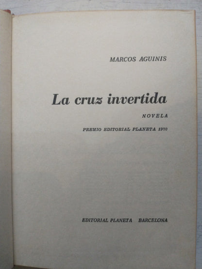 Libro usado en venta: La cruz invertida de Marcos Aguinis; editorial Planeta impreso en 1971 realizamos envios a todo el mundo.1
