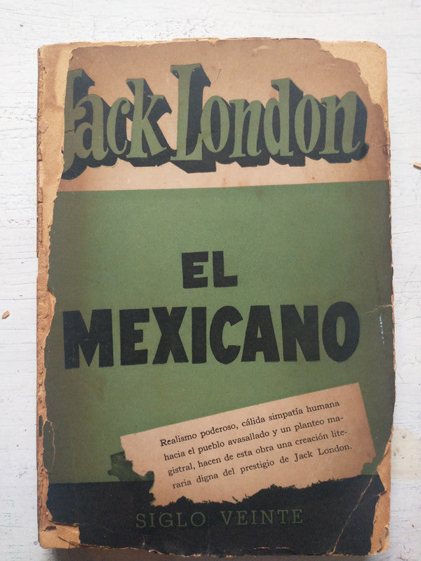 Libro usado en venta: El mexicano de Jack London; editorial Siglo Veinte impreso en 1951 realizamos envios a todo el mundo.1