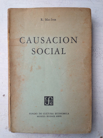 Libro usado en venta: Causacion social de R. Mac Iver; editorial Fondo de Cultura Economica impreso en 1949 realizamos envios a todo el mundo.1