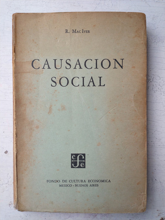 Libro usado en venta: Causacion social de R. Mac Iver; editorial Fondo de Cultura Economica impreso en 1949 realizamos envios a todo el mundo.1