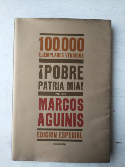 Libro usado en venta: Pobre patria mia - Panfleto (Edicion Especial) de Marcos Aguinis; editorial Sudamericana impreso en 2009 envios a todo el mundo.1