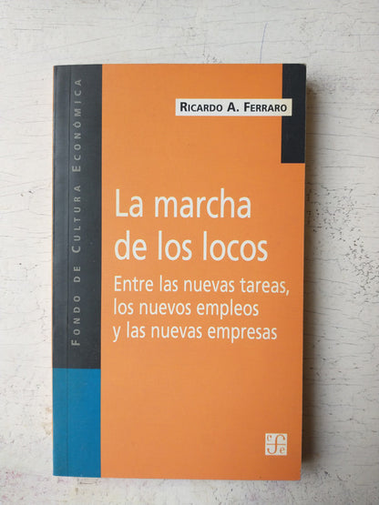 Libro usado en venta: La marcha de los locos de Ricardo A. Ferraro; editorial Fondo de Cultura Economica impreso en 1999 envios a todo el mundo.1