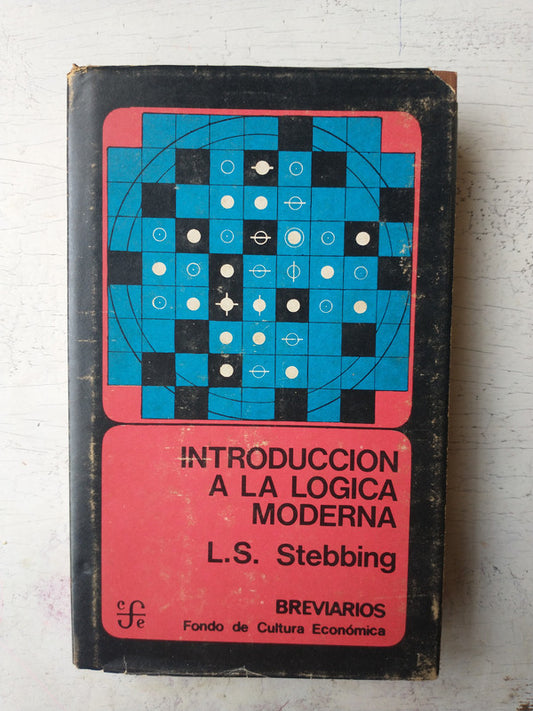 Libro usado en venta: Introduccion a la logica moderna de L. S. Stebbing; editorial Fondo de Cultura Economica impreso en 1975 envios a todo el mundo.1