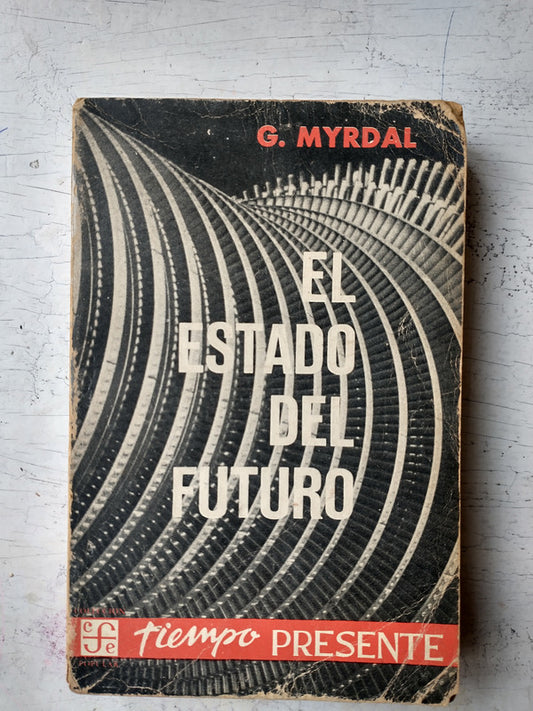Libro usado en venta: El estado del futuro de G. Myrdal; editorial Fondo de Cultura Economica impreso en 1961 realizamos envios a todo el mundo.1