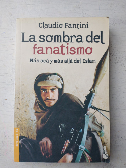 Libro usado en venta: La sombra del fanatismo de Claudio Fantini; editorial Booket impreso en 2007 realizamos envios a todo el mundo.1