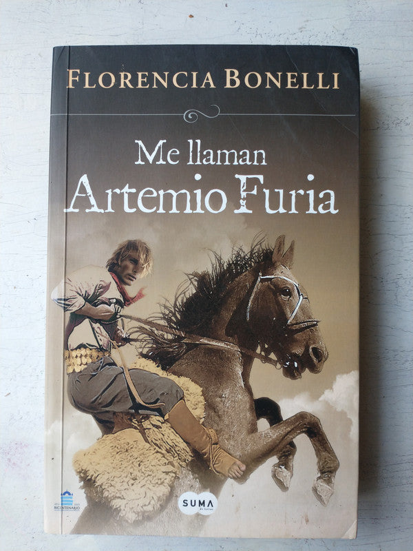 Libro usado en venta: Me llaman Artemio Furia de Florencia Bonelli; editorial Suma impreso en 2011 realizamos envios a todo el mundo.1