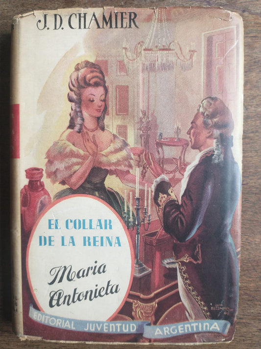 Libro usado en venta: El collar de la reina Maria Antonieta de J. D. Chamer; editorial Juventud impreso en 1946 realizamos envios a todo el mundo.1