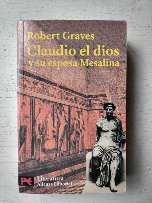 Libro usado en venta: Claudio el dios y su esposa Mesalina de Robert Graves; editorial Alianza impreso en 1998 realizamos envios a todo el mundo.1