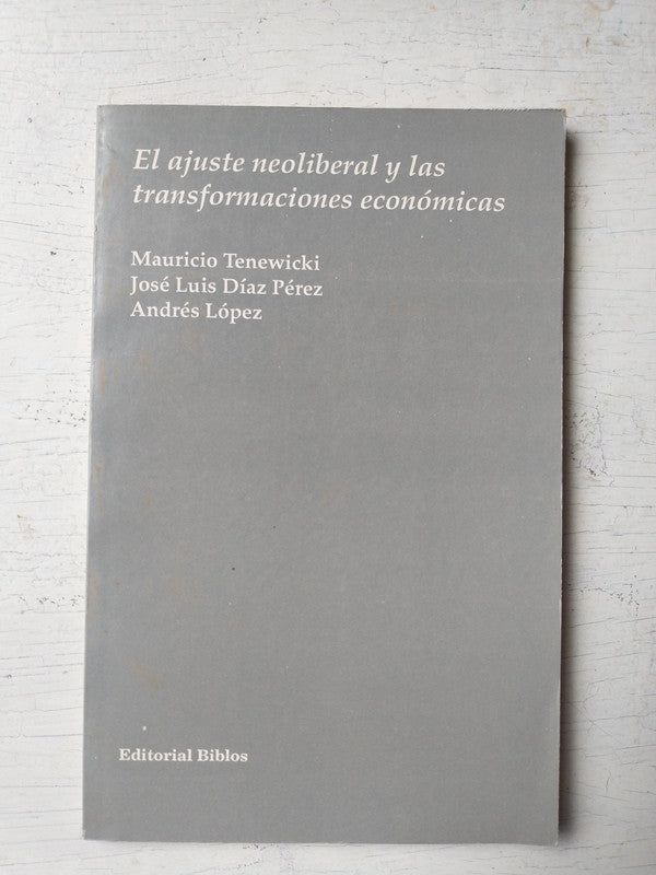 Libro usado en venta: El ajuste neoliberal y las transformaciones economicas; editorial Biblos impreso en 1992 realizamos envios a todo el mundo.1