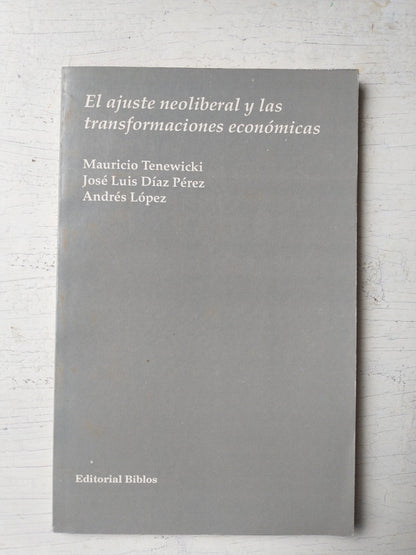 Libro usado en venta: El ajuste neoliberal y las transformaciones economicas; editorial Biblos impreso en 1992 realizamos envios a todo el mundo.1