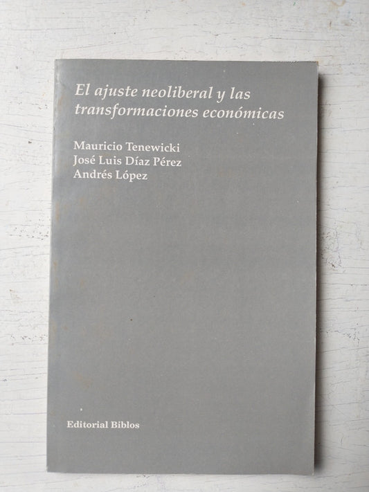Libro usado en venta: El ajuste neoliberal y las transformaciones economicas; editorial Biblos impreso en 1992 realizamos envios a todo el mundo.1