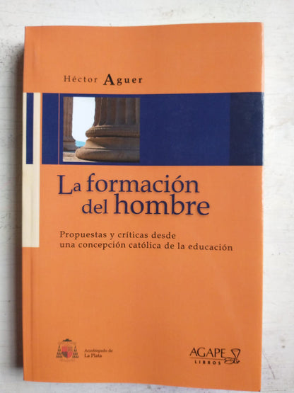 Libro usado en venta: La formacion del hombre de Hector Aguer; editorial Agape impreso en 2012 realizamos envios a todo el mundo.1