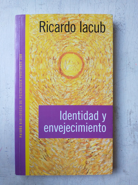 Libro usado en venta: Identidad y envejecimiento de Ricardo Lacub; editorial Paidos impreso en 2011 realizamos envios a todo el mundo.1